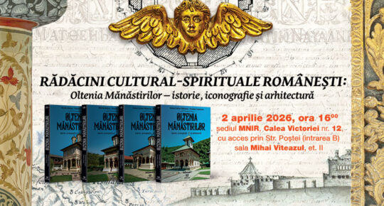Rădăcini cultural‑spirituale românești: Oltenia Mănăstirilor – istorie, iconografie și arhitectură